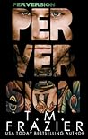 Perversion by T.M. Frazier