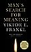 Man’s Search for Meaning by Viktor E. Frankl