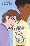 I Wish You All the Best by Mason Deaver