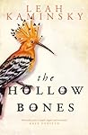 The Hollow Bones by Leah Kaminsky