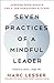 Seven Practices of a Mindful Leader: Lessons from Google and a Zen Monastery Kitchen