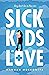 Sick Kids in Love