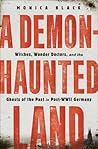 A Demon-Haunted Land by Monica Black