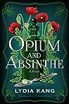 Opium and Absinthe by Lydia Kang