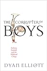 The Corrupter of Boys by Dyan Elliott