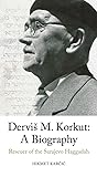 Derviš M. Korkut by Hikmet Karčić