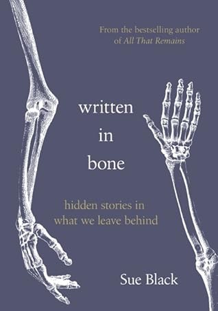 Written in Bone: Hidden Stories in What We Leave Behind