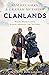 Clanlands: Whisky, Warfare, and a Scottish Adventure Like No Other