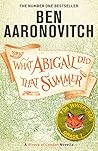 What Abigail Did That Summer by Ben Aaronovitch