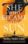 She Who Became the Sun by Shelley Parker-Chan