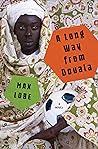 A Long Way from Douala by Max Lobe