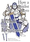 How a Realist Hero Rebuilt the Kingdom Vol. 6 by Satoshi Ueda