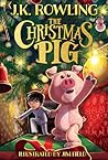 The Christmas Pig by J.K. Rowling