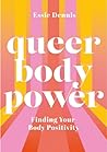 Queer Body Power by Essie Dennis