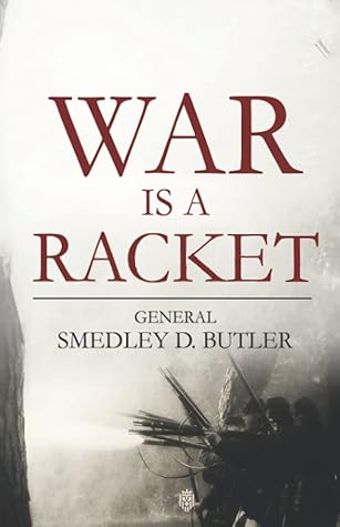 War is a Racket by Smedley D. Butler