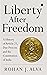 Liberty After Freedom: A History of Article 21, Due Process and the Constitution of India