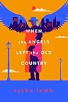 When the Angels Left the Old Country by Sacha Lamb