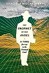 The Prophet of the Andes by Graciela Mochkofsky