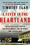 A Fever in the Heartland by Timothy Egan