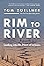 Rim to River: Looking into ...