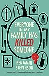 Everyone in My Family Has Killed Someone by Benjamin   Stevenson