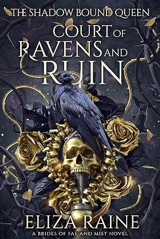 Court of Ravens and Ruin (The Shadow Bound Queen, #1)