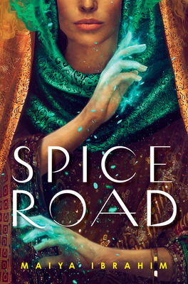 Spice Road by Maiya Ibrahim