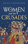 Women and the Crusades by Helen J. Nicholson