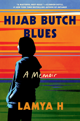 Hijab Butch Blues by Lamya H.