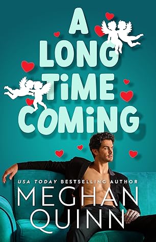 A Long Time Coming by Meghan Quinn