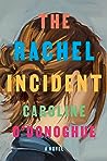 The Rachel Incident by Caroline O'Donoghue