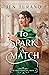 To Spark a Match (The Matchmakers, #2)