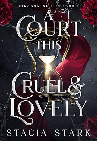 A Court This Cruel & Lovely by Stacia Stark