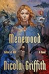 Menewood by Nicola Griffith