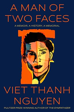 A Man of Two Faces by Viet Thanh Nguyen