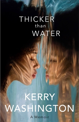 Thicker than Water by Kerry Washington