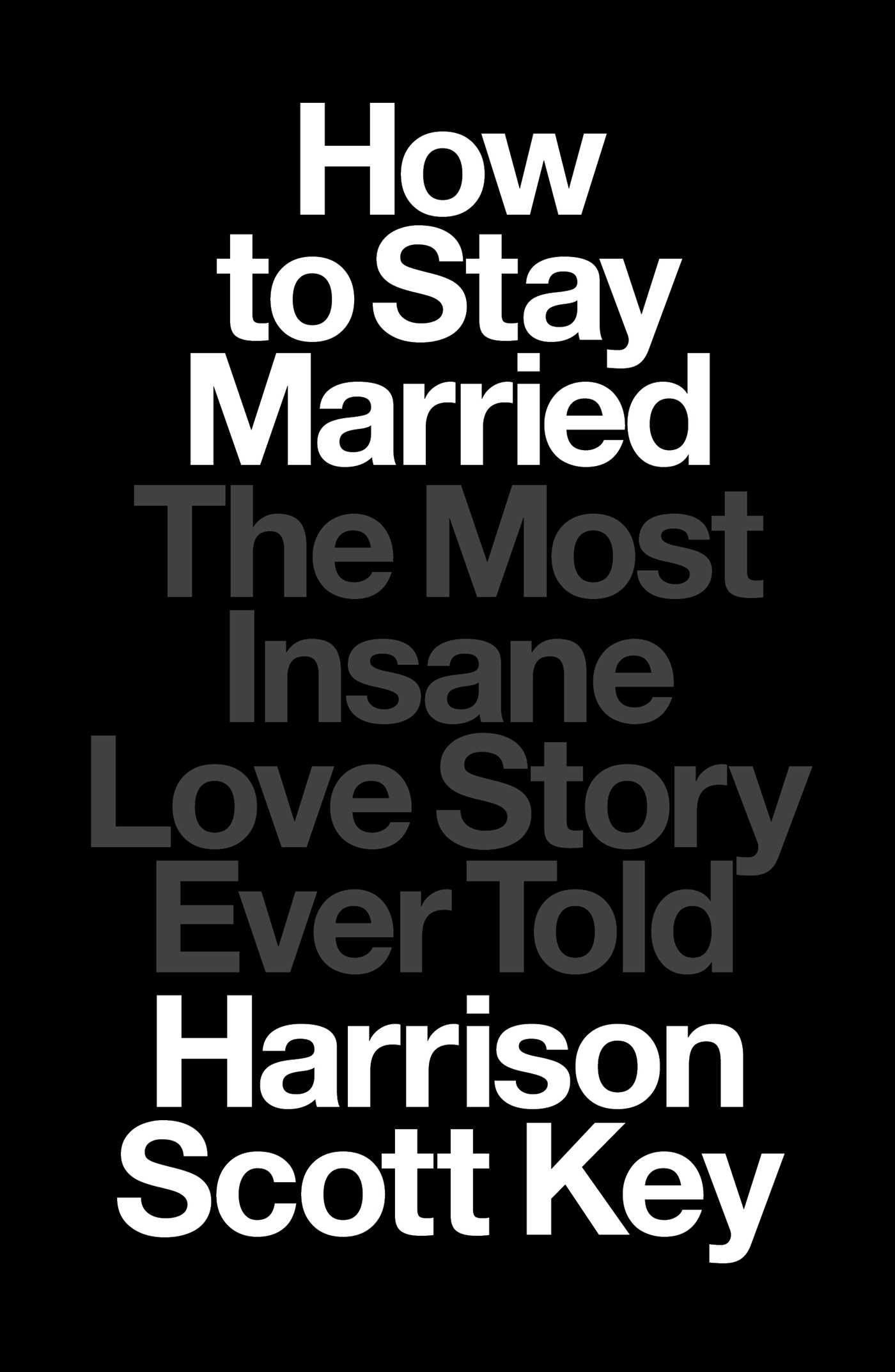 How to Stay Married by Harrison Scott Key