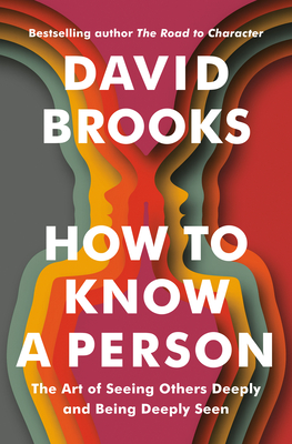 How to Know a Person: The Art of Seeing Others Deeply and Being Deeply Seen