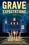 Grave Expectations by Alice   Bell