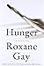 Hunger: A Memoir of (My) Body