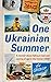 One Ukrainian Summer: A memoir about falling in love and coming of age in the former USSR