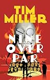 Nine Over Par by Tim                Miller