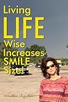 Living LIFE Wise Increases Smile Size by Heather Aguilar