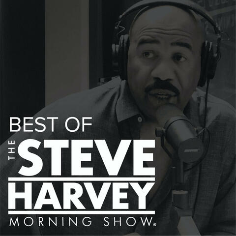 Best of The Steve Harvey Morning Show