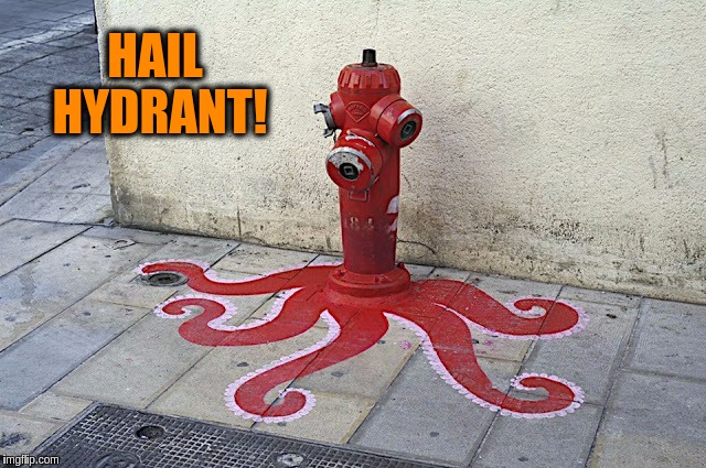 Cut of one hose and two more will take its place!  v( ‘.’ )v | HAIL HYDRANT! | image tagged in memes,funny,hail hydra,captain america,hail hydrant | made w/ Imgflip meme maker