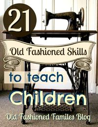 21 Old Fashioned Skills to Teach Children