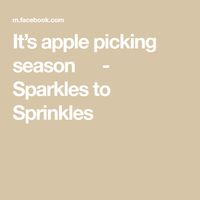 It’s apple picking season 🍏🍎 - Sparkles to Sprinkles