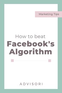 How to beat Facebook's Algorithm #facebookads #digitaladvertising #smallbusinesstips #socialmediaads