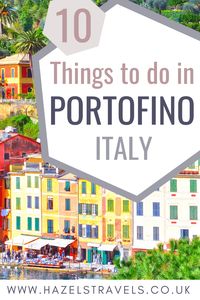 Things to do in Portofino, Italy. Best places to visit in Portofino, best food to eat, things to see, tourist attractions and activities for your holiday on the Ligurian coast, Italy, Europe