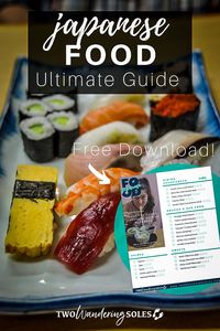 A Guide to Japanese Cuisine | Two Wandering Soles   Japanese cuisine is more than just sushi and ramen! Check out our FREE downloadable checklist for all the amazing foods you should try in Japan. #japantravel #japan #travel #japanesefood #sushi #ramen #japanesecuisine